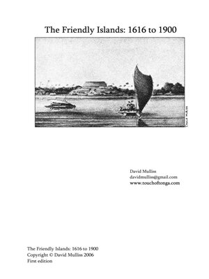 cover image of The Friendly Islands: 1616 to 1900: a collection of significant moments in the history of the Kingdom of Tonga
